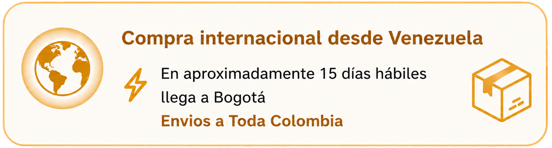 Compra internacional desde Venezuela. En aproximadamente 15 días hábiles llega a Bogotá. Envíos a toda Colombia.